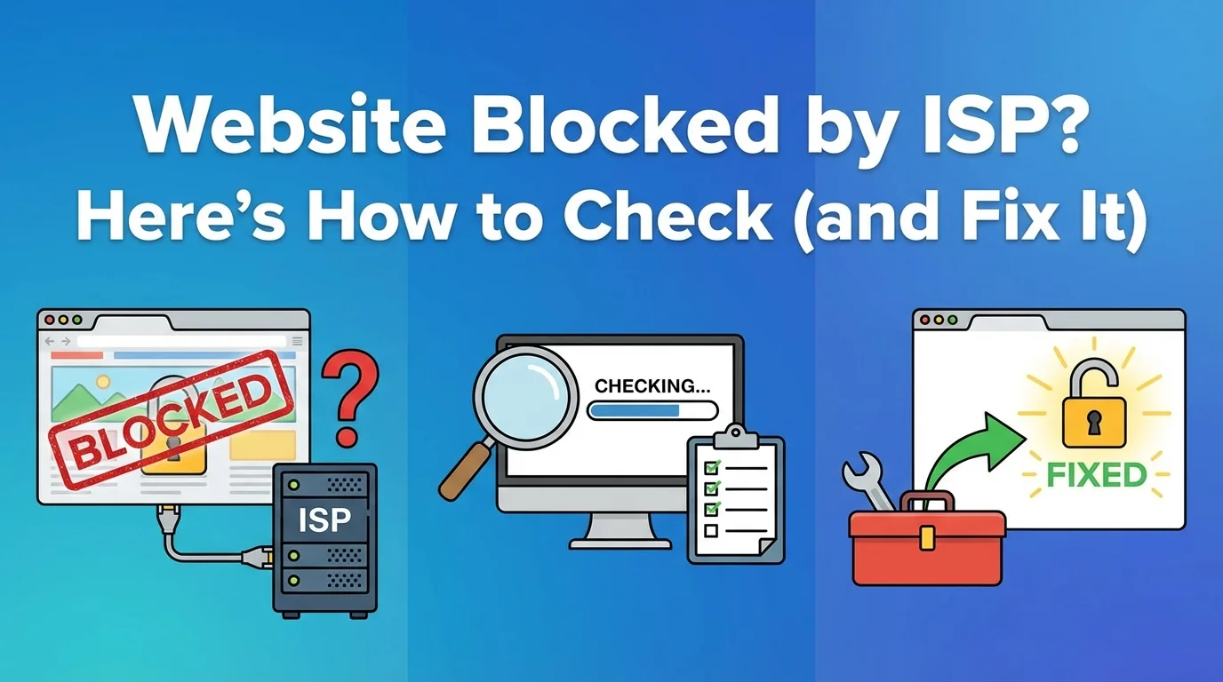 Website Blocked by ISP? Here’s How to Check (and Fix It)
